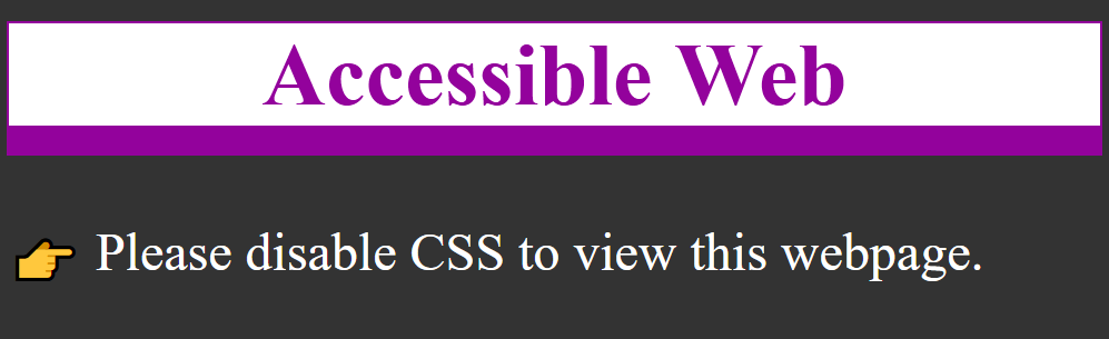 Accessible Web - please disable CSS to view this website