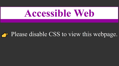 Accessible Web. Please disable CSS to view this webpage.