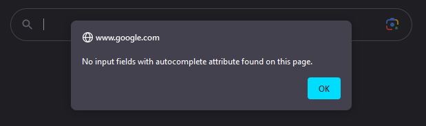 a google.com alert message that says No input fields with autocomplete attributes found on this page.